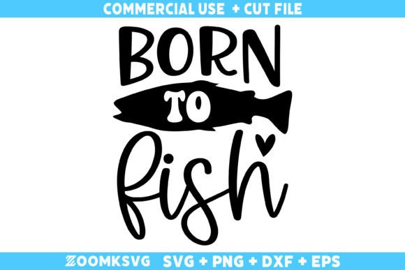 Born to Fish SVG: Real Talk for Embroidery Designers