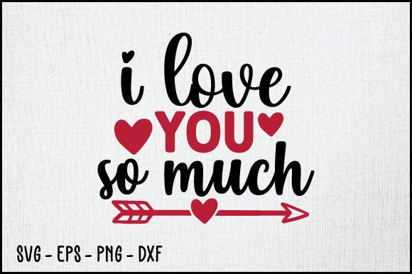 I Love You So Much Svg Design