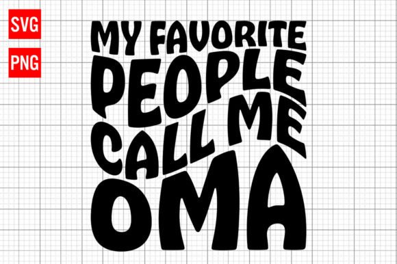 My Favorite People Call Me Oma SVG: A Designer's First Look