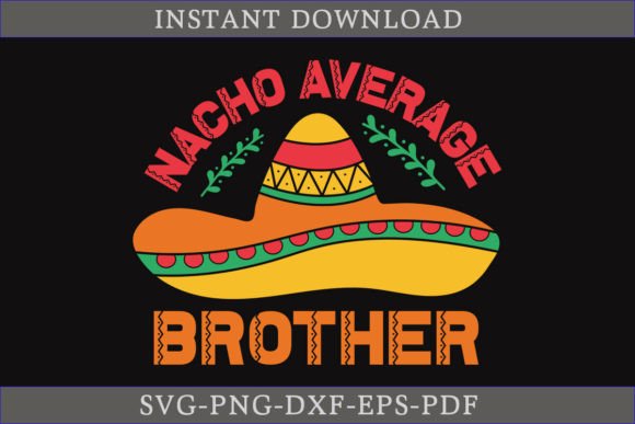 Nacho Average Brother Cinco De Mayo SVG Review
