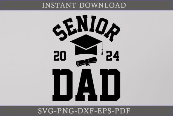 Senior Dad 2024 Graduate Shirt SVG File